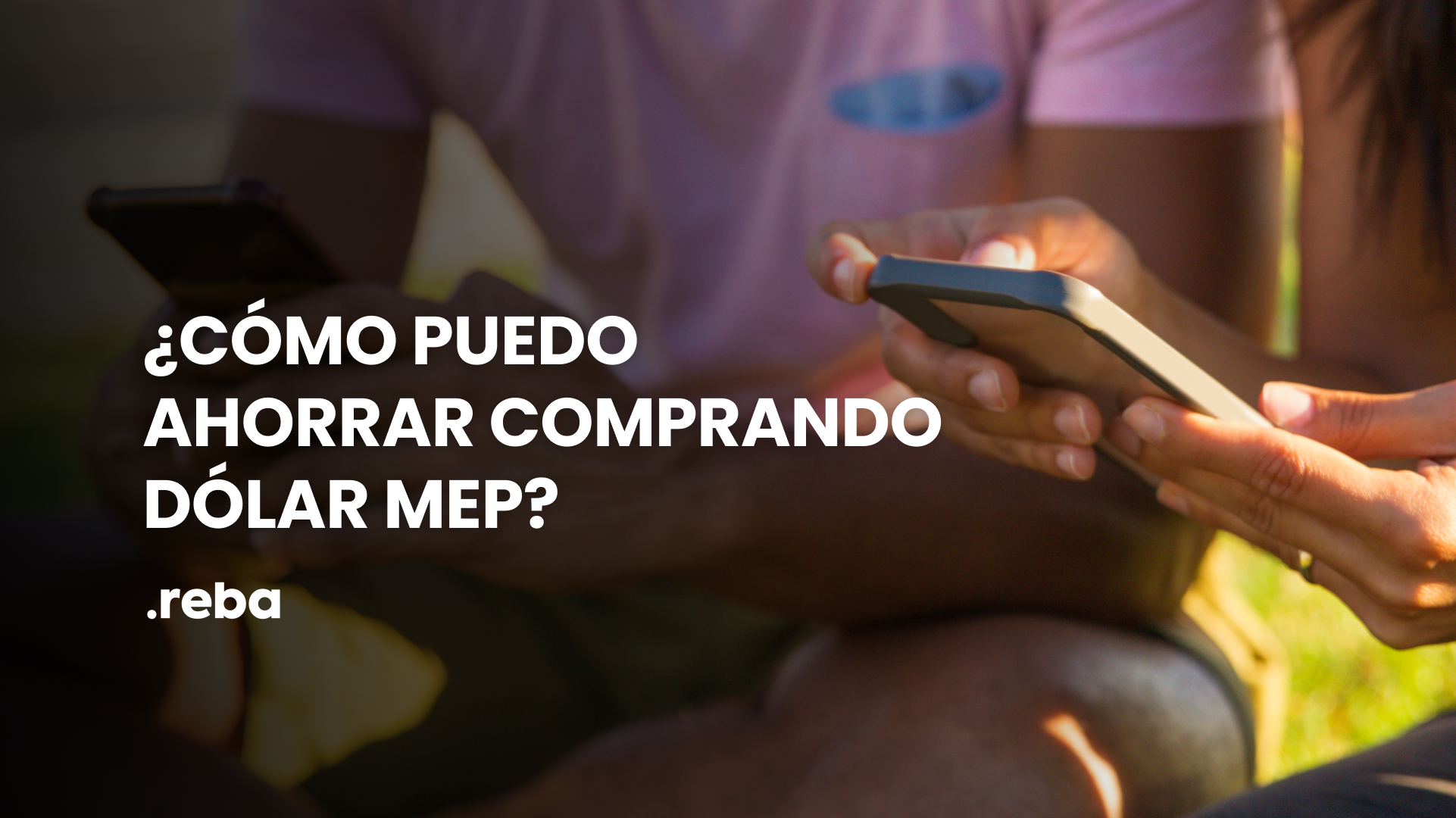 ¿Cómo puedo ahorrar comprando dólar MEP?