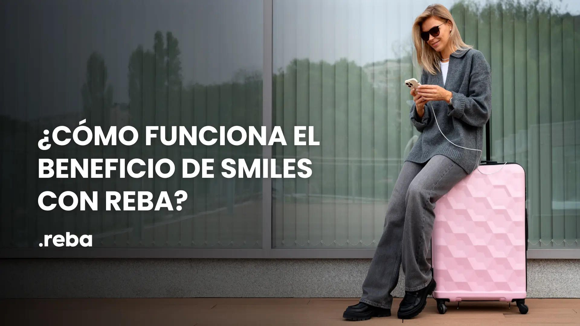¿Cómo funciona el beneficio de Smiles con Reba?