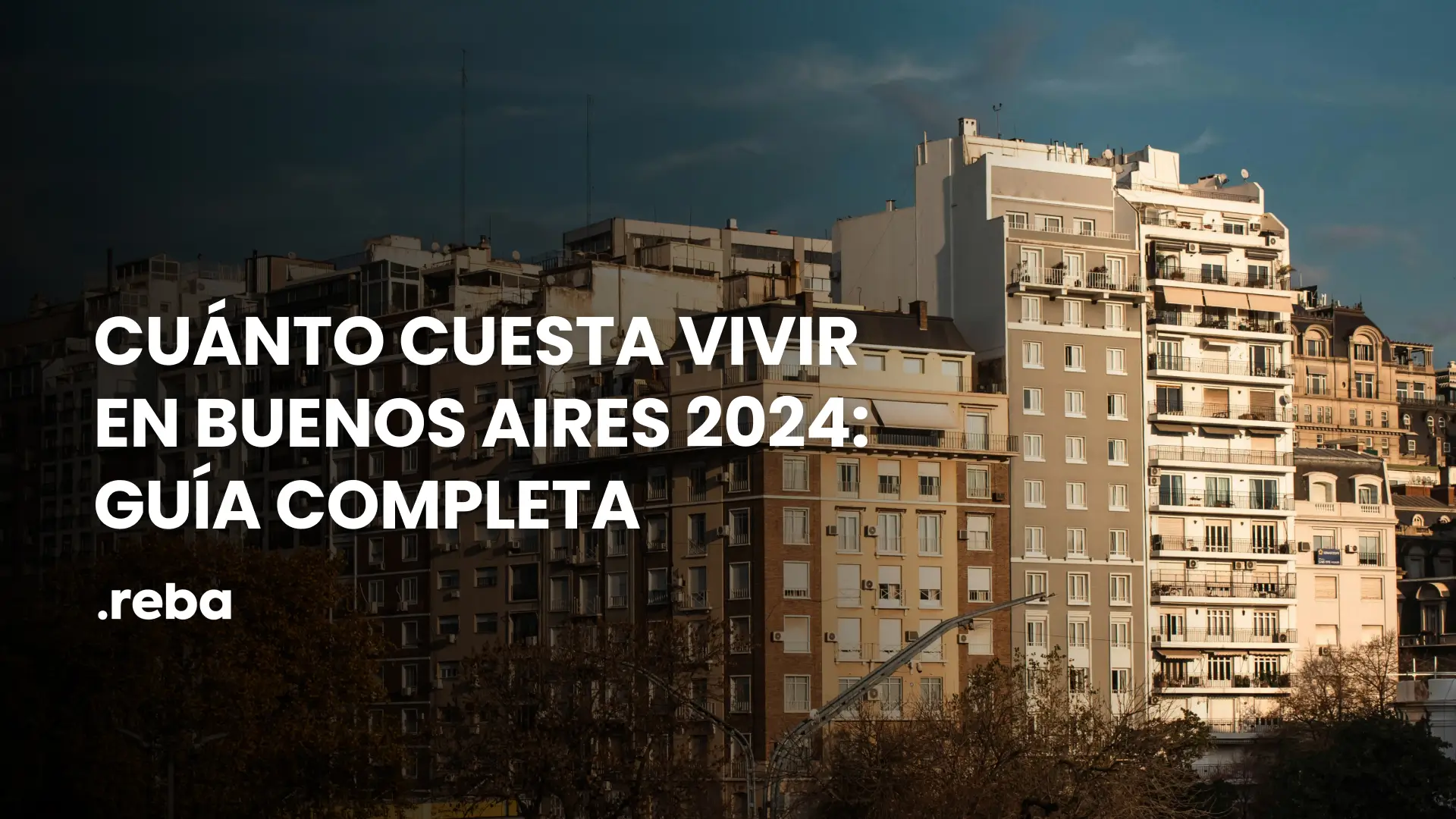 Cuánto cuesta vivir en Buenos Aires 2024: Guía completa