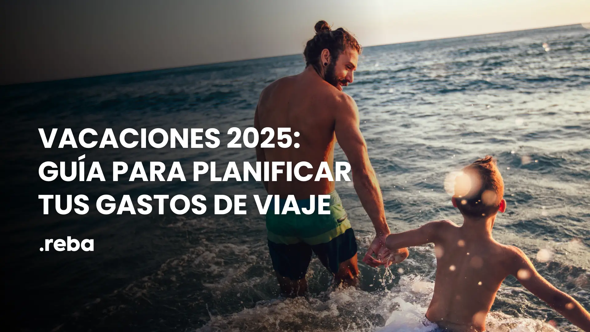 Vacaciones 2025: Guía para planificar tus gastos de viaje