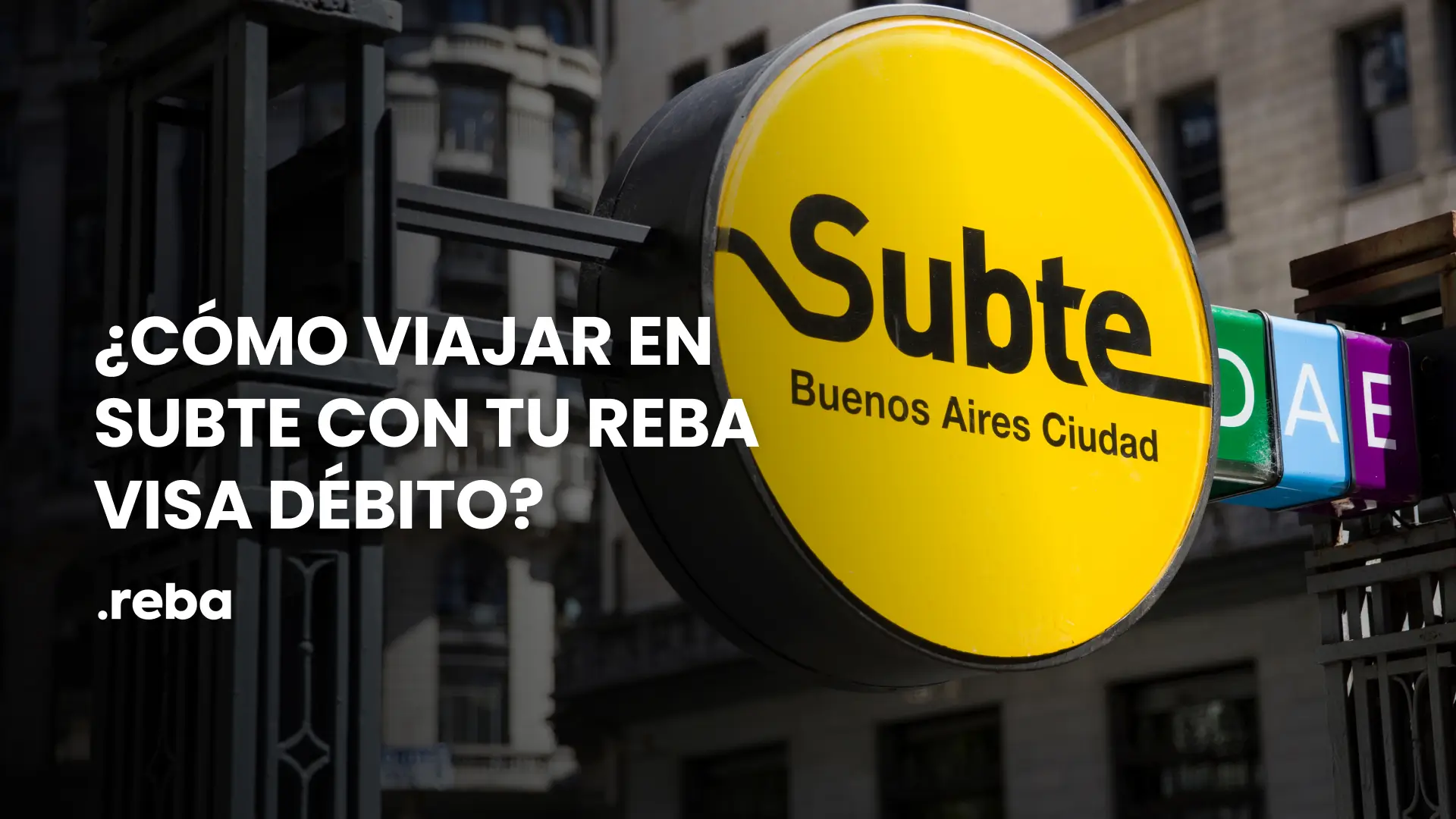 ¿Cómo viajar en subte con tu Reba Visa Débito?